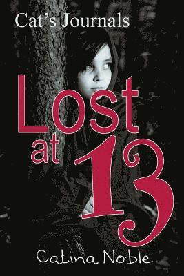 Catina Noble - Lost at 13, Häftad. Tillgänglighet: Lägg i varukorg