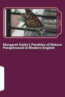 Leslie Noelani Laurio - Margaret Gatty's Parables of Nature Paraphrased in Modern English, Häftad. Tillgänglighet: Lägg i varukorg