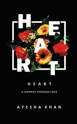 Ayesha Khan - Heart: An insight into our ability to love, hurt, forgive and move on, Häftad. Tillgänglighet: Lägg i varukorg