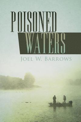 Joel W. Barrows - Poisoned Waters, Häftad. Tillgänglighet: Lägg i varukorg