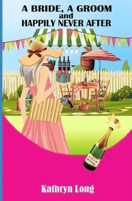 Kathryn Long - A Bride, a Groom, and Happily Never After: a Lilly M Mystery #4, Häftad. Tillgänglighet: Lägg i varukorg