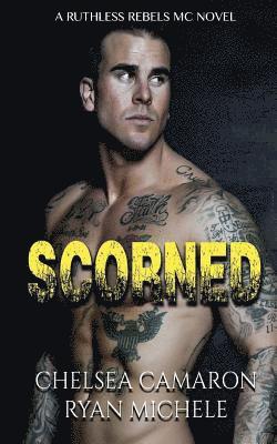 Chelsesa Camaron, Ryan Michele - Scorned (Ruthless Rebels MC Book 2), Häftad. Tillgänglighet: Lägg i varukorg