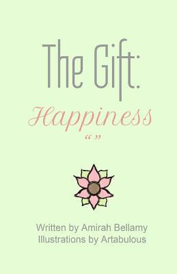 Amirah Bellamy - The Gift: Happiness, Häftad. Tillgänglighet: Lägg i varukorg