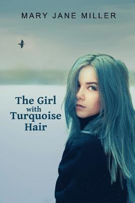 Mary Jane Miller - The Girl with Turquoise Hair, Häftad. Tillgänglighet: Lägg i varukorg