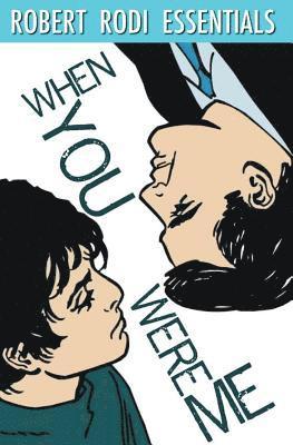 Robert Rodi - When You Were Me (Robert Rodi Essentials), Häftad