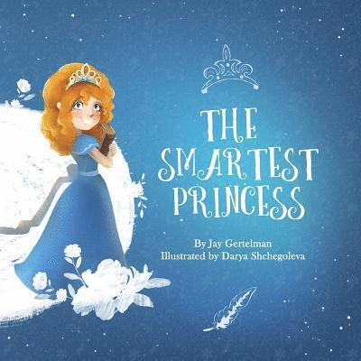 Jay Gertelman - The smartest princess, Häftad. Tillgänglighet: Lägg i varukorg