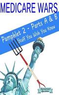 Medicare Wars Pamphlet 2 - Parts A & B Stuff You Wish You Knew: Learn Fight Win