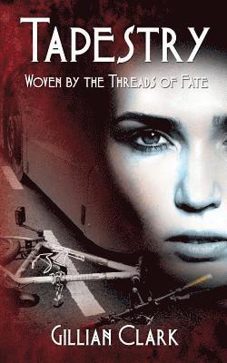 Gillian Clark - Tapestry: Woven by the Threads of Fate, Häftad
