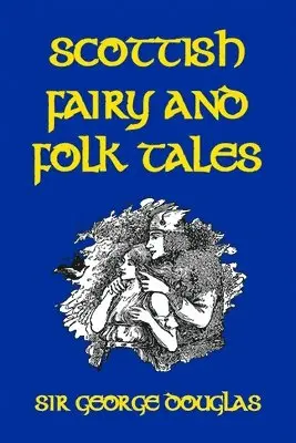 George Douglas - Scottish Fairy and Folk Tales, Häftad. Tillgänglighet: Tillfälligt slut