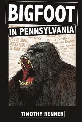 Timothy Renner - Bigfoot in Pennsylvania, Häftad. Tillgänglighet: Lägg i varukorg