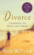 Divorce: Learning to Heal and Grow