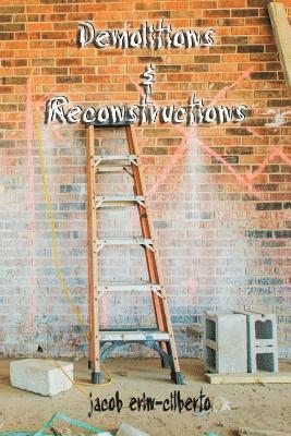 Jacob Erin-Cilberto - Demolitions and Reconstructions: metaphorical, abstract poetry, Häftad. Tillgänglighet: Lägg i varukorg
