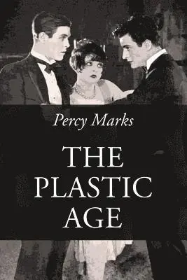 Percy Marks - The Plastic Age, Häftad. Tillgänglighet: Lägg i varukorg
