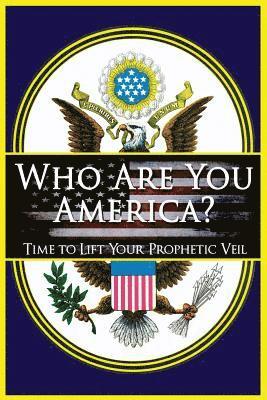 Stephen J. Spykerman - Who Are You America?: Time To Lift Your Prophetic Veil, Häftad. Tillgänglighet: Lägg i varukorg