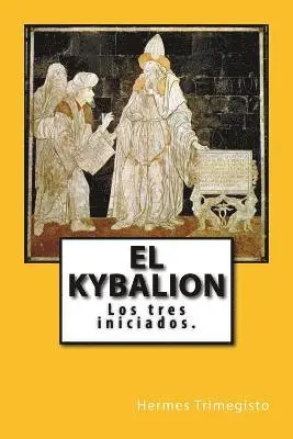 Hermes Trimegisto - El Kybalion (Spanish) Edition, Häftad. Tillgänglighet: Lägg i varukorg