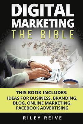 Riley Reive - Digital Marketing: The Bible - 5 Manuscripts - Business Ideas, Branding, Blog, Online Marketing, Facebook Advertising (the Most Comprehen, Häftad. Tillgänglighet: Lägg i varukorg