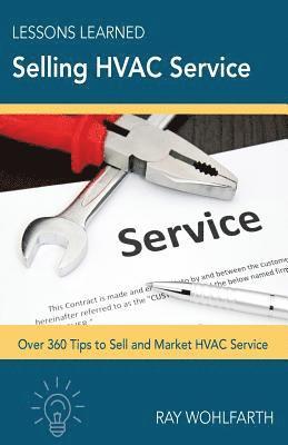 Ray Wohlfarth - Lessons Learned Selling HVAC Service: How to sell and market HVAC service, Häftad. Tillgänglighet: Lägg i varukorg