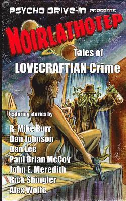 Dan Lee, Alex Wolfe - Noirlathotep: Tales of Lovecraftian Crime, Häftad. Tillgänglighet: Lägg i varukorg