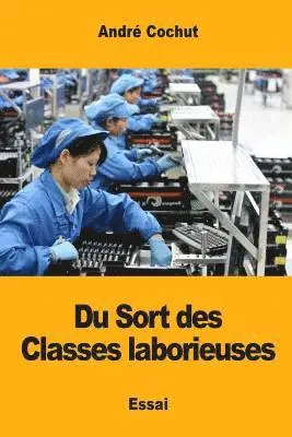 André Cochut - Du Sort des Classes laborieuses, Häftad. Tillgänglighet: Lägg i varukorg