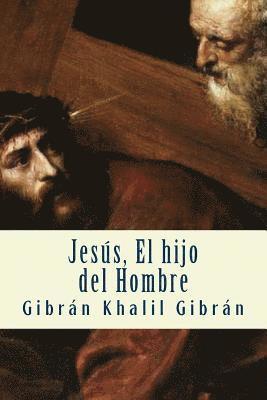 Gibran Khalil Gibran, Anton Rivas - Jesús, El hijo del Hombre, Häftad
