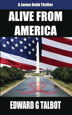 Edward G. Talbot - Alive From America: A Terrorism Thriller, Häftad. Tillgänglighet: Lägg i varukorg