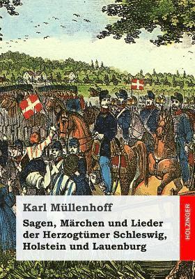 Karl Mullenhoff - Sagen, Märchen und Lieder der Herzogtümer Schleswig, Holstein und Lauenburg, Häftad. Tillgänglighet: Lägg i varukorg