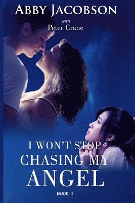 Peter Crane, Abby Jacobson - I Won't Stop Chasing My Angel, Häftad. Tillgänglighet: Lägg i varukorg