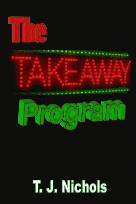 T. J. Nichols - The Take-Away Program, Häftad. Tillgänglighet: Lägg i varukorg