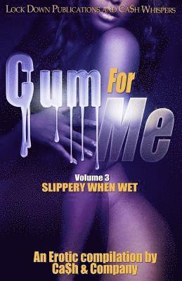Ca$h - Cum For Me 3: Slippery When Wet, Häftad. Tillgänglighet: Lägg i varukorg