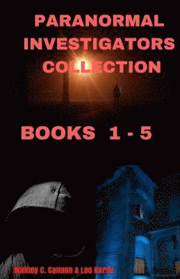 Leo Hardy, Rodney C. Canon - Paranormal Investigators - Collection: Books 1 - 5, Häftad. Tillgänglighet: Lägg i varukorg