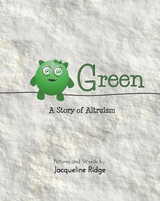 Jacqueline Ridge - Green: A Story of Altruism, Häftad. Tillgänglighet: Lägg i varukorg
