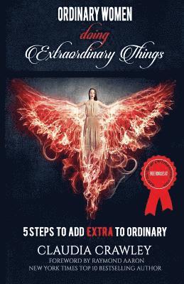 Claudia Crawley - Ordinary Women Doing Extraordinary Things: 5 Steps To Add Extra To Ordinary, Häftad. Tillgänglighet: Lägg i varukorg