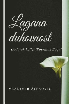 Vladimir Zivkovic, Bratislav Jankovic - Lagana Duhovnost: Dodatak Knjizi ''povratak Bogu'', Häftad