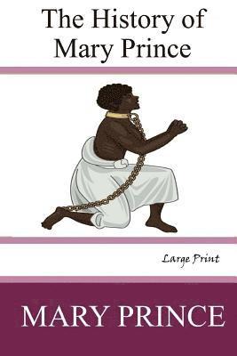 Mary Prince - The History of Mary Prince: Large Print, Häftad