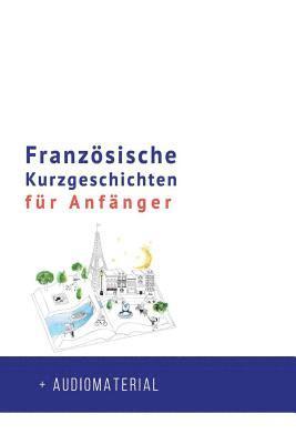 Frederic Bibard - Französische Kurzgeschichten für Anfänger + AUDIOMATERIAL, Häftad. Tillgänglighet: Lägg i varukorg