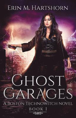 Erin M. Hartshorn - Ghost Garages: A Boston Technowitch Novel, Häftad. Tillgänglighet: Lägg i varukorg