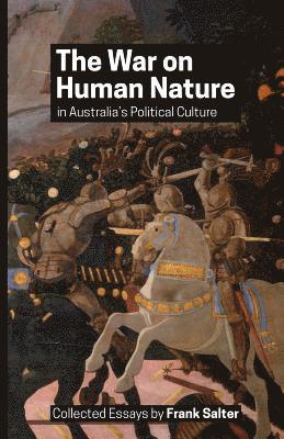 Frank K. Salter - The War on Human Nature in Australia's Political Culture: Collected Essays, Häftad. Tillgänglighet: Lägg i varukorg