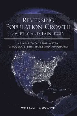 William Brodovich - Reversing Population Growth Swiftly and Painlessly, Häftad. Tillgänglighet: Lägg i varukorg