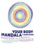 Your Body Mandala: Posture as a Path to Presence
