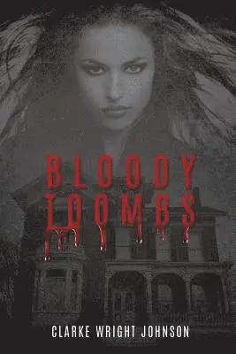 Clarke Wright Johnson - Bloody Toombs, Häftad. Tillgänglighet: Lägg i varukorg