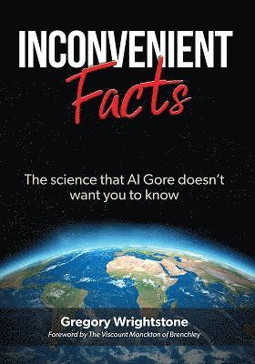 Gregory Wrightstone - Inconvenient Facts: The Science That Al Gore Doesn't Want You to Know, Häftad