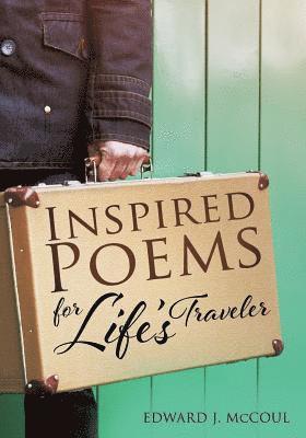 Edward J McCoul - Inspired Poems for Life's Traveler, Häftad. Tillgänglighet: Lägg i varukorg