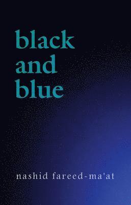 Nashid Fareed-Ma'at - Black and Blue, Häftad