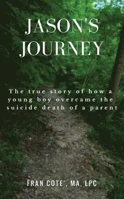 Fran Cote' Lpc - Jason's Journey, Häftad. Tillgänglighet: Lägg i varukorg