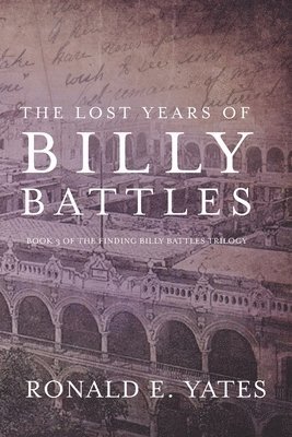 Ronald E Yates - Lost Years of Billy Battles, Häftad. Tillgänglighet: Lägg i varukorg