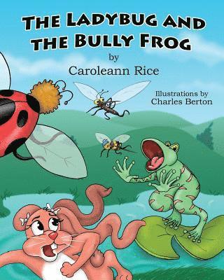 Caroleann Rice - Ladybug and the Bully Frog, Häftad