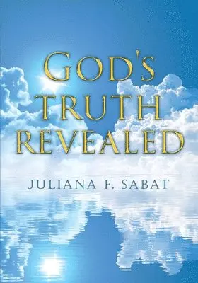 Juliana F Sabat - God's truth revealed, Häftad. Tillgänglighet: Lägg i varukorg