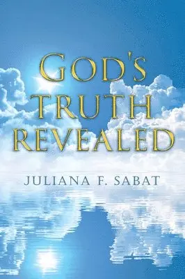Juliana F Sabat - God's truth revealed, Inbunden. Tillgänglighet: Lägg i varukorg