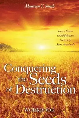 Maureen Y Smith - Conquering the Seeds of Destruction Workbook, Häftad. Tillgänglighet: Lägg i varukorg