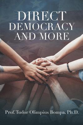 Prof Tudor Olimpius Bompa - Direct Democracy and More, Häftad